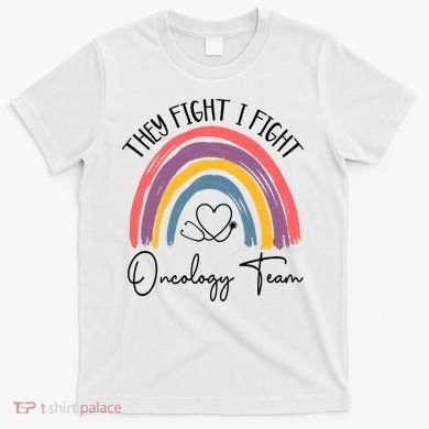 They Fight I Fight Oncology Team Boho Rainbow T-Shirt