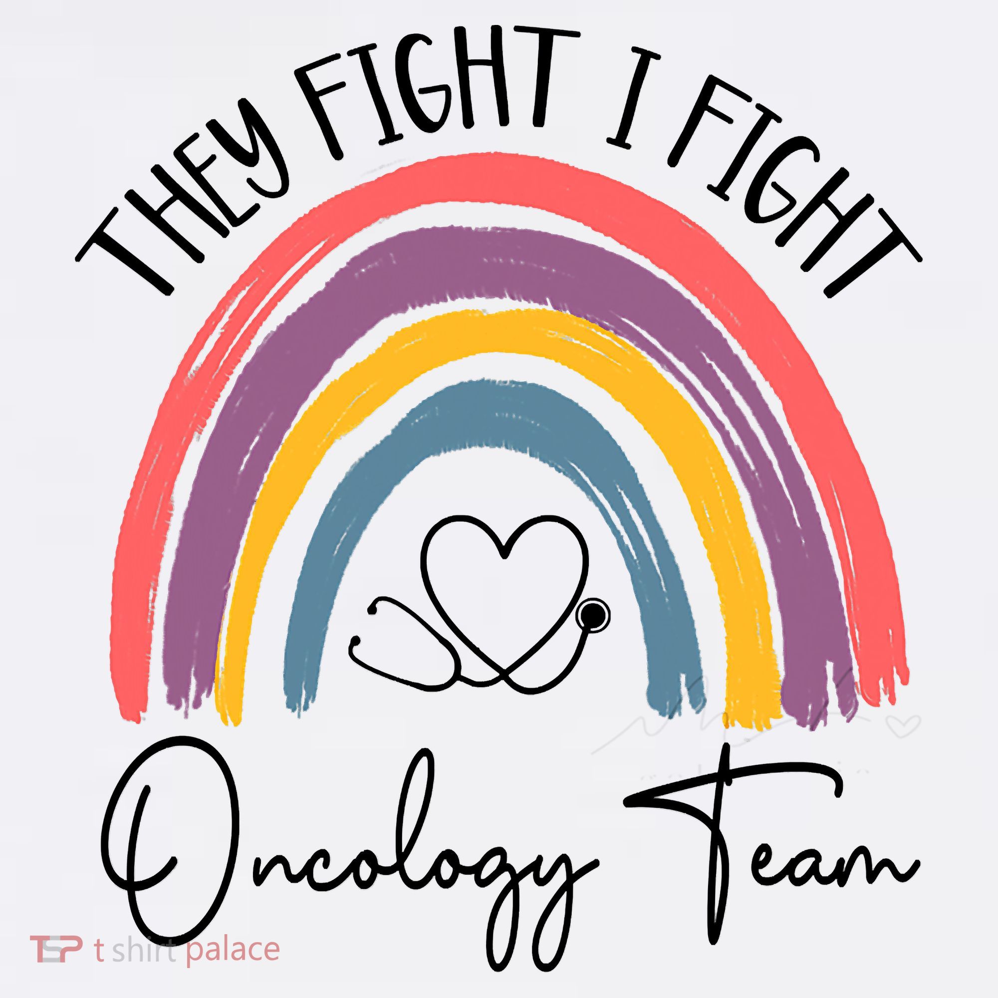 They Fight I Fight Oncology Team Boho Rainbow T-Shirt