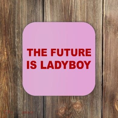 The Future Is Ladyboy Coaster