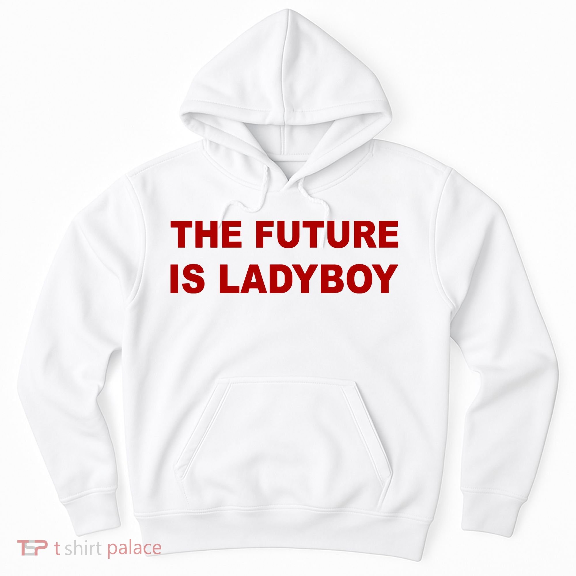 The Future Is Ladyboy Hoodie