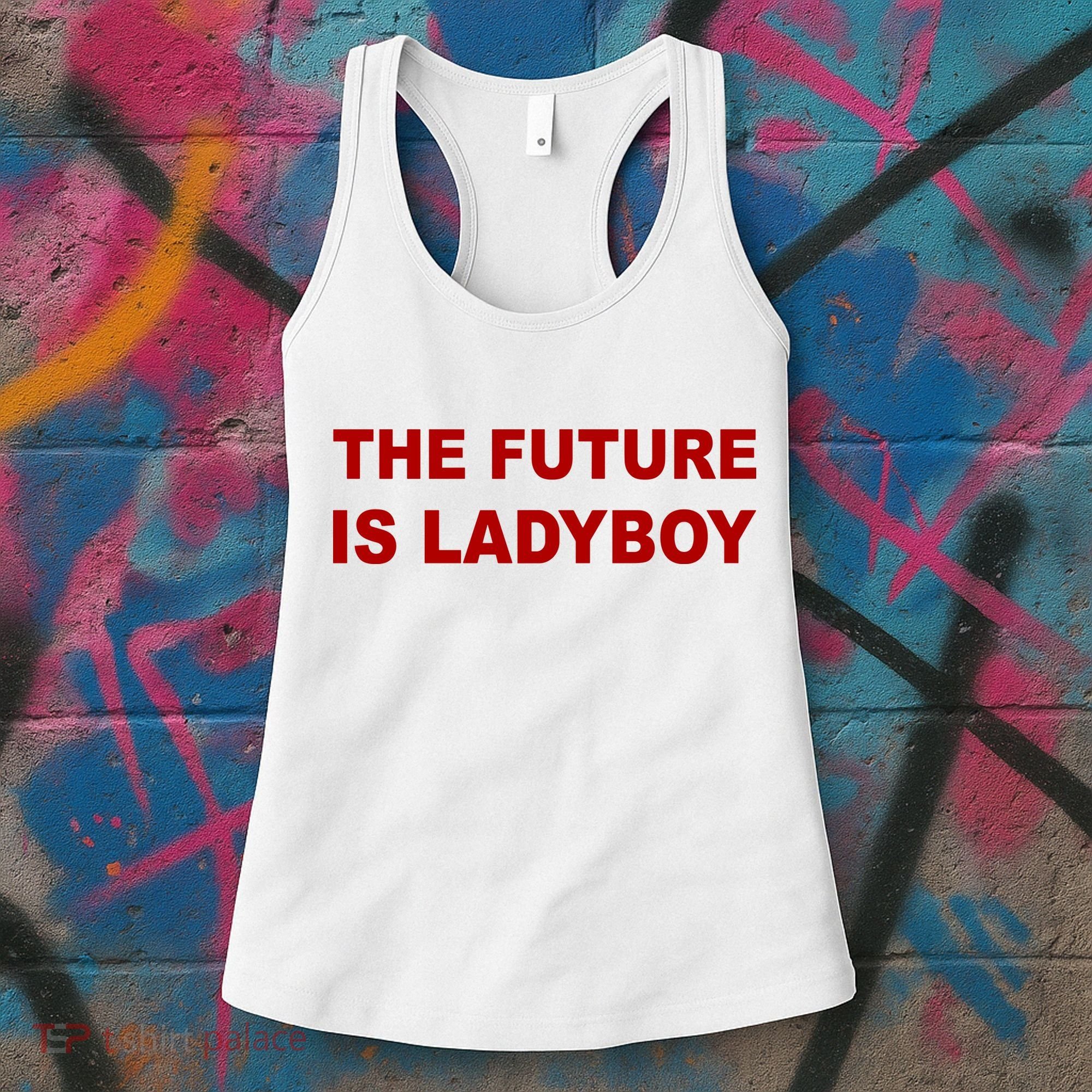The Future Is Ladyboy Women's Tank Top
