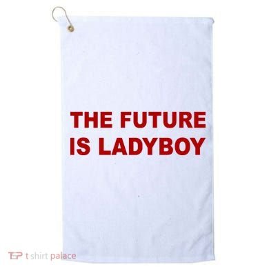 The Future Is Ladyboy Golf Towel