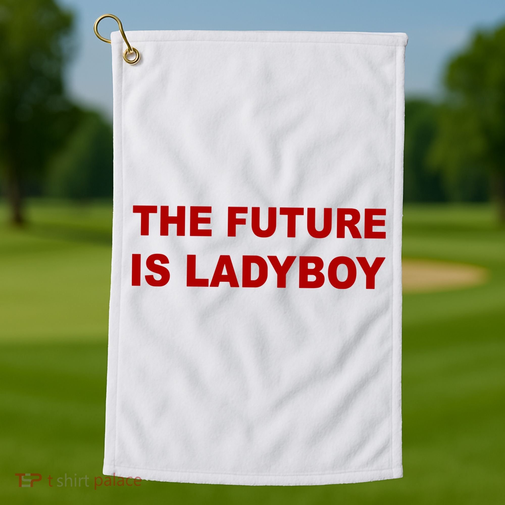 The Future Is Ladyboy Golf Towel
