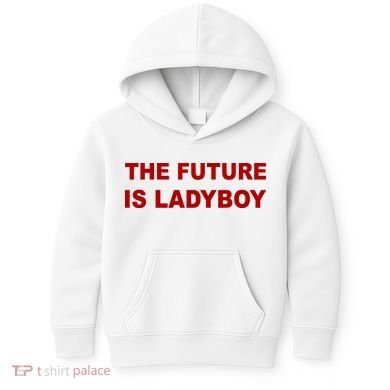 The Future Is Ladyboy Kids Hoodie