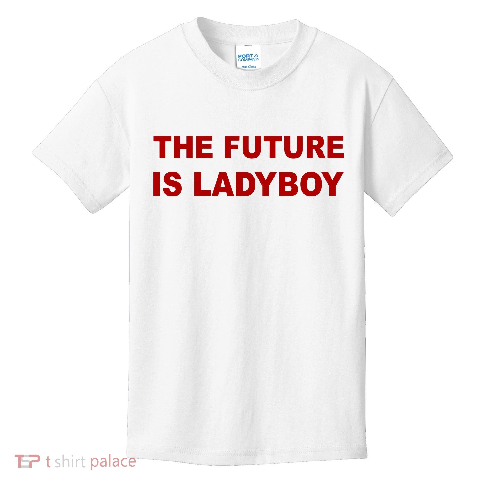 The Future Is Ladyboy Kids T-Shirt