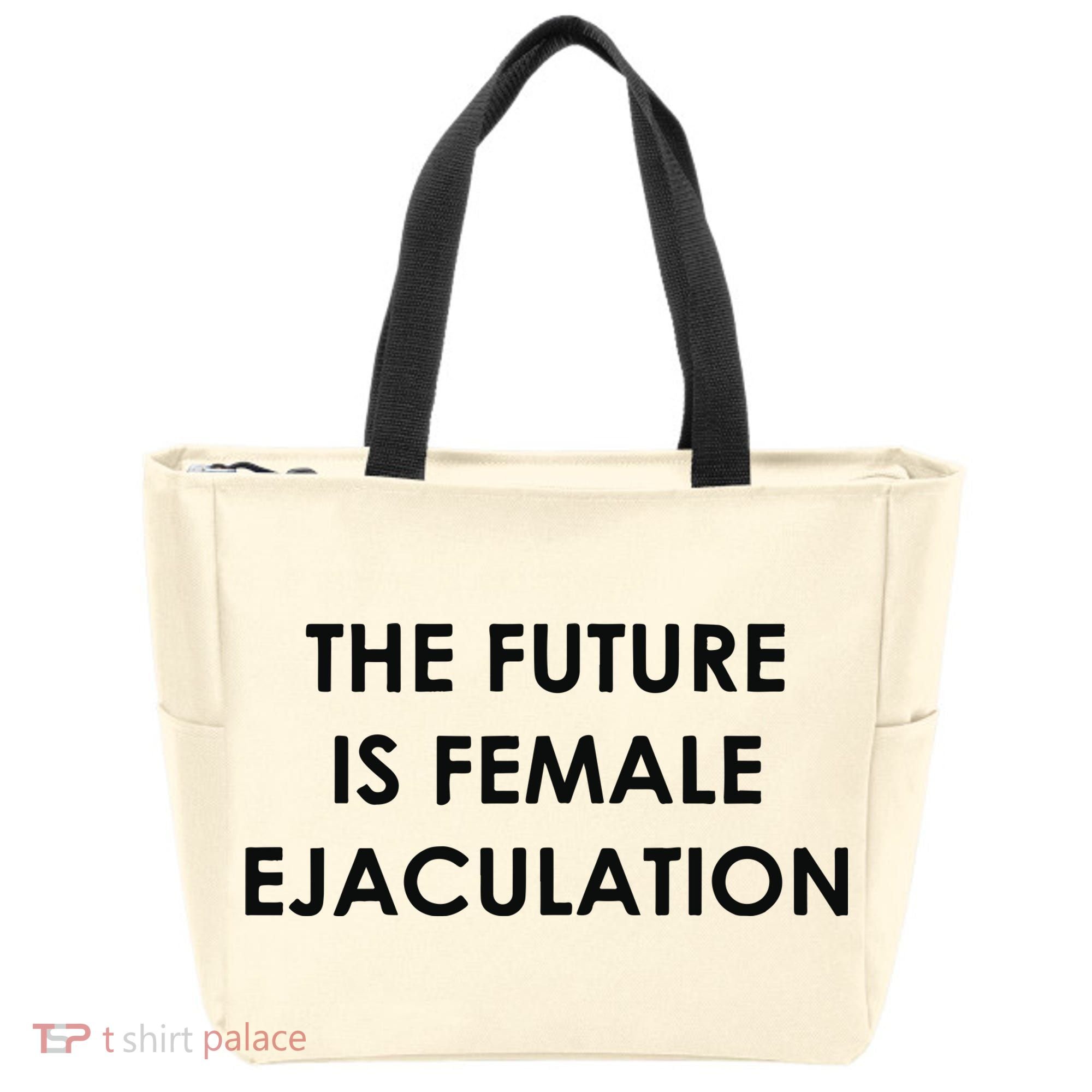 The Future Is Female Ejaculation Tote Bag