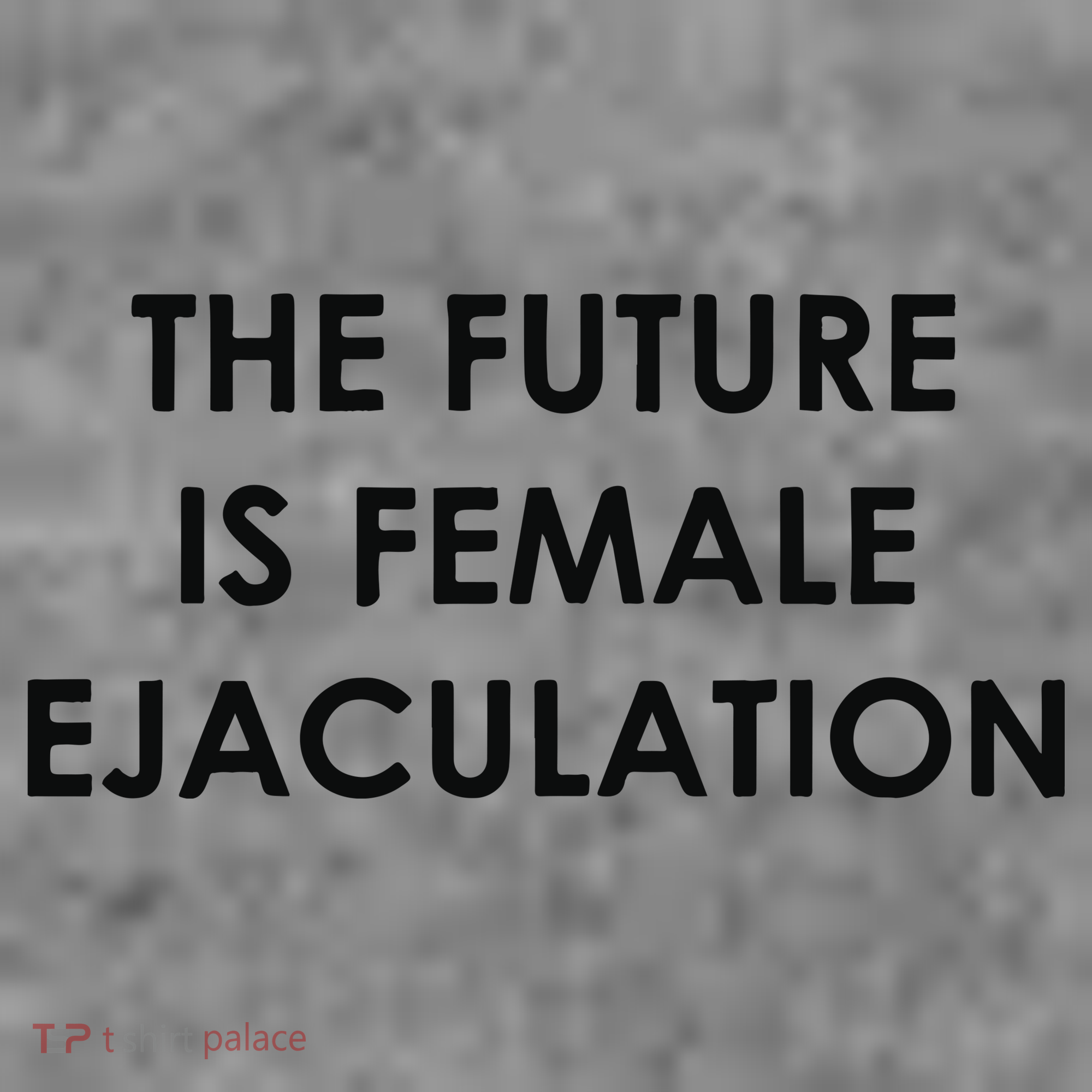 The Future Is Female Ejaculation Toddler Hoodie