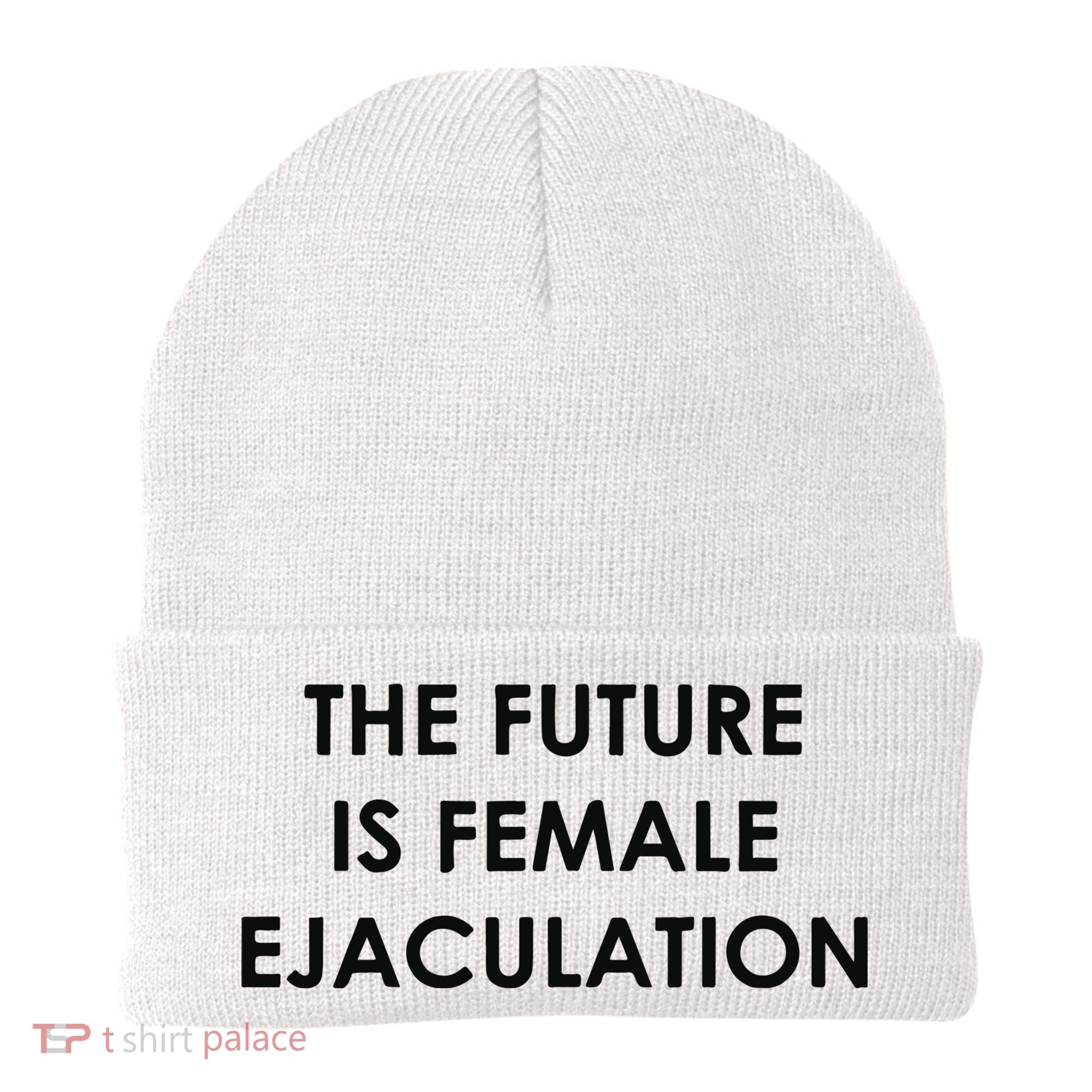 The Future Is Female Ejaculation Beanie
