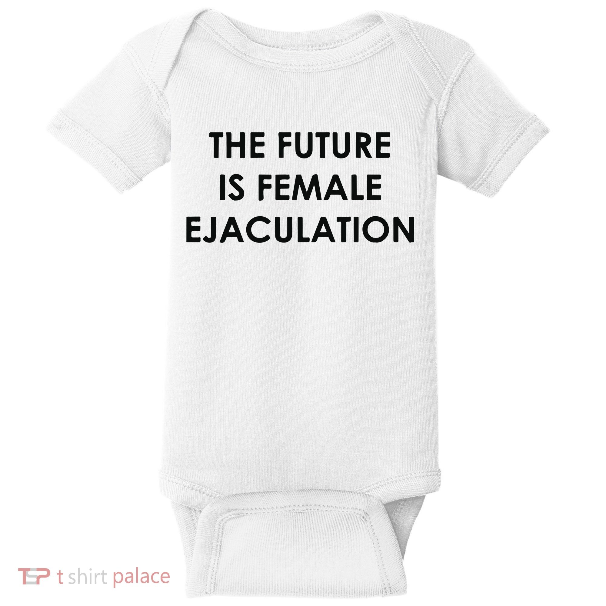 The Future Is Female Ejaculation Baby Bodysuit