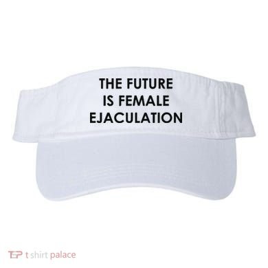The Future Is Female Ejaculation Visor