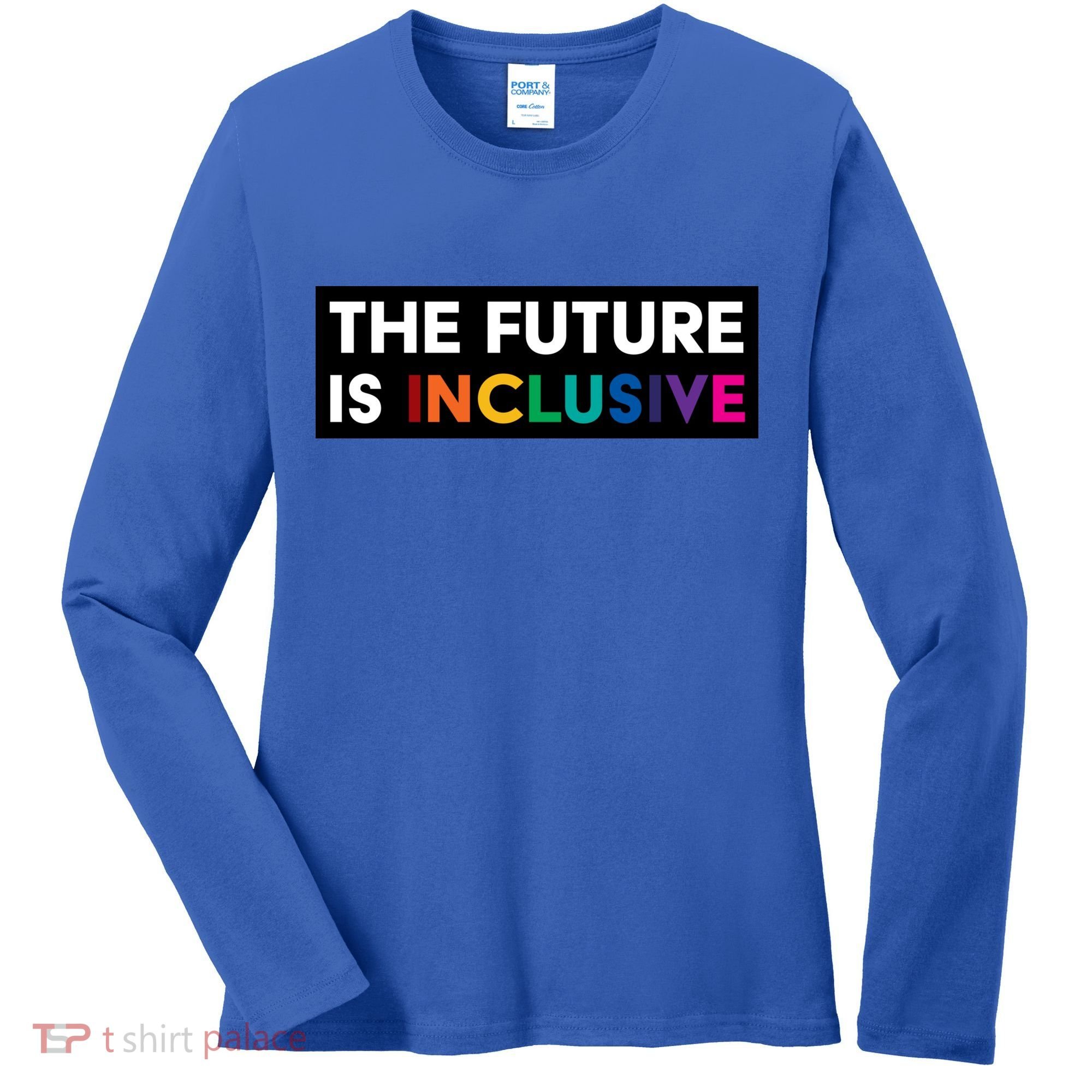 The Future Is Inclusive Disability Awareness Women's Long Sleeve Shirt