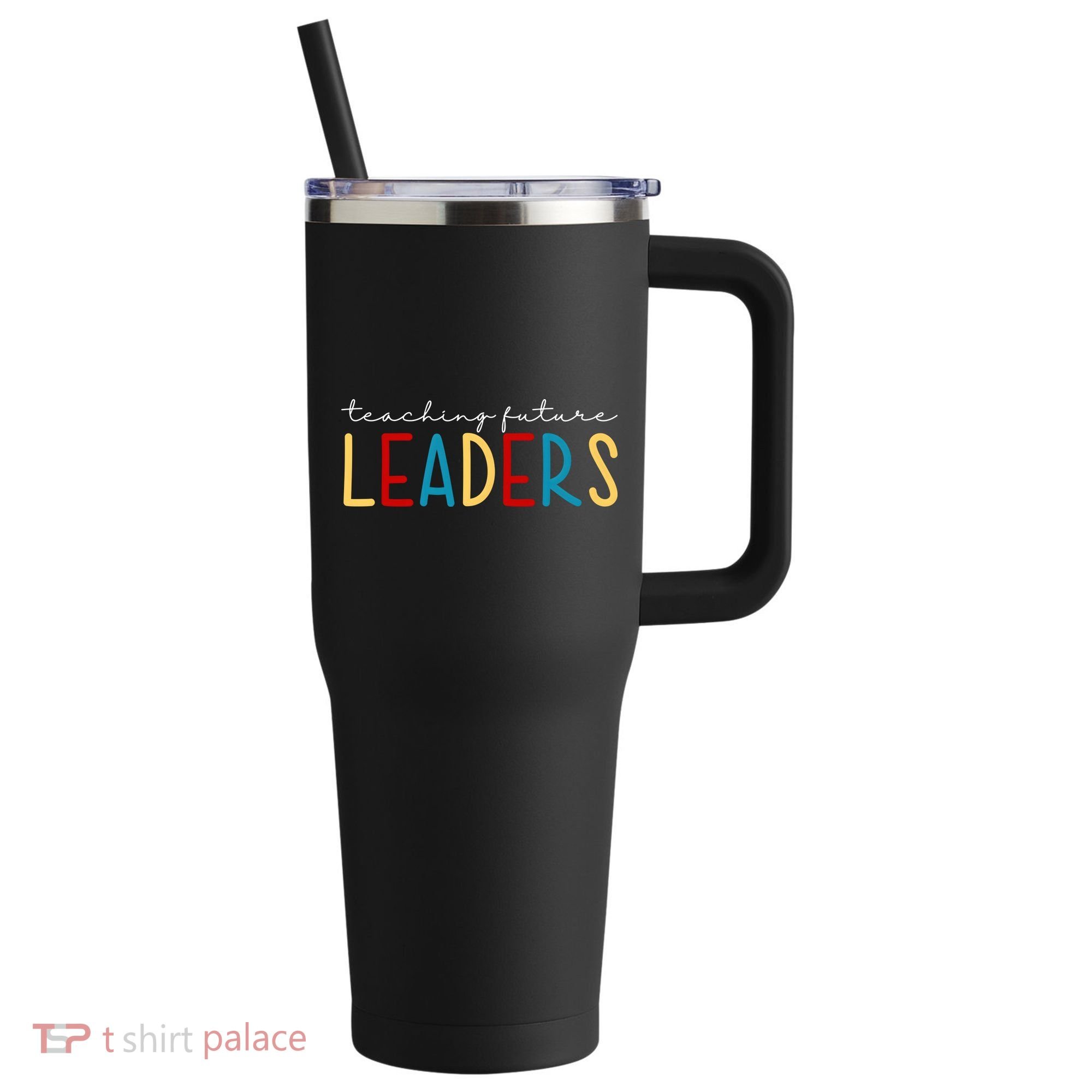 Teaching Future Leaders Gift For Teacher 40oz Vacuum Insulated Stainless Steel Travel Tumbler