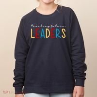 Teaching Future Leaders Gift For Teacher Women's Sweatshirt thumb 0