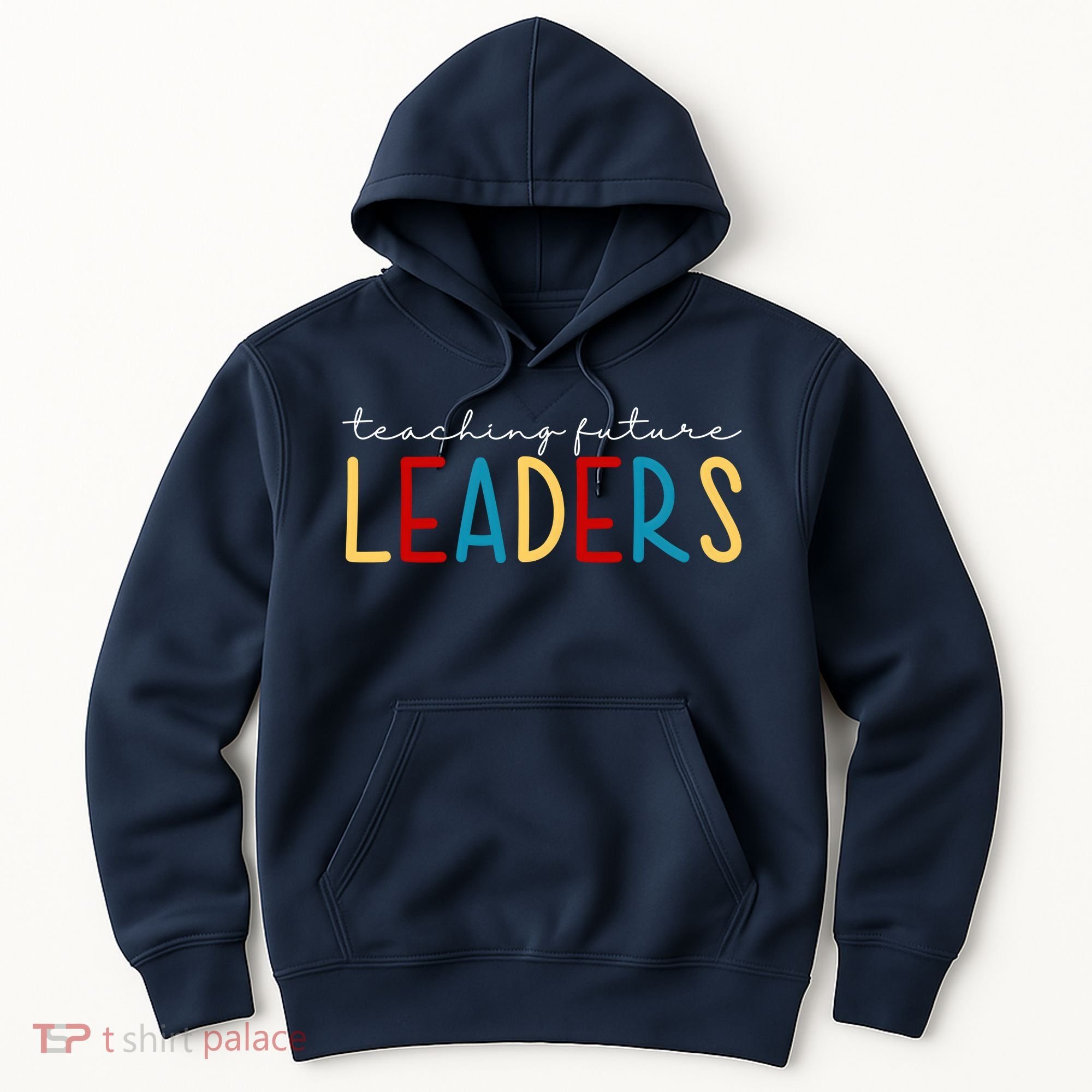 Teaching Future Leaders Gift For Teacher Hoodie