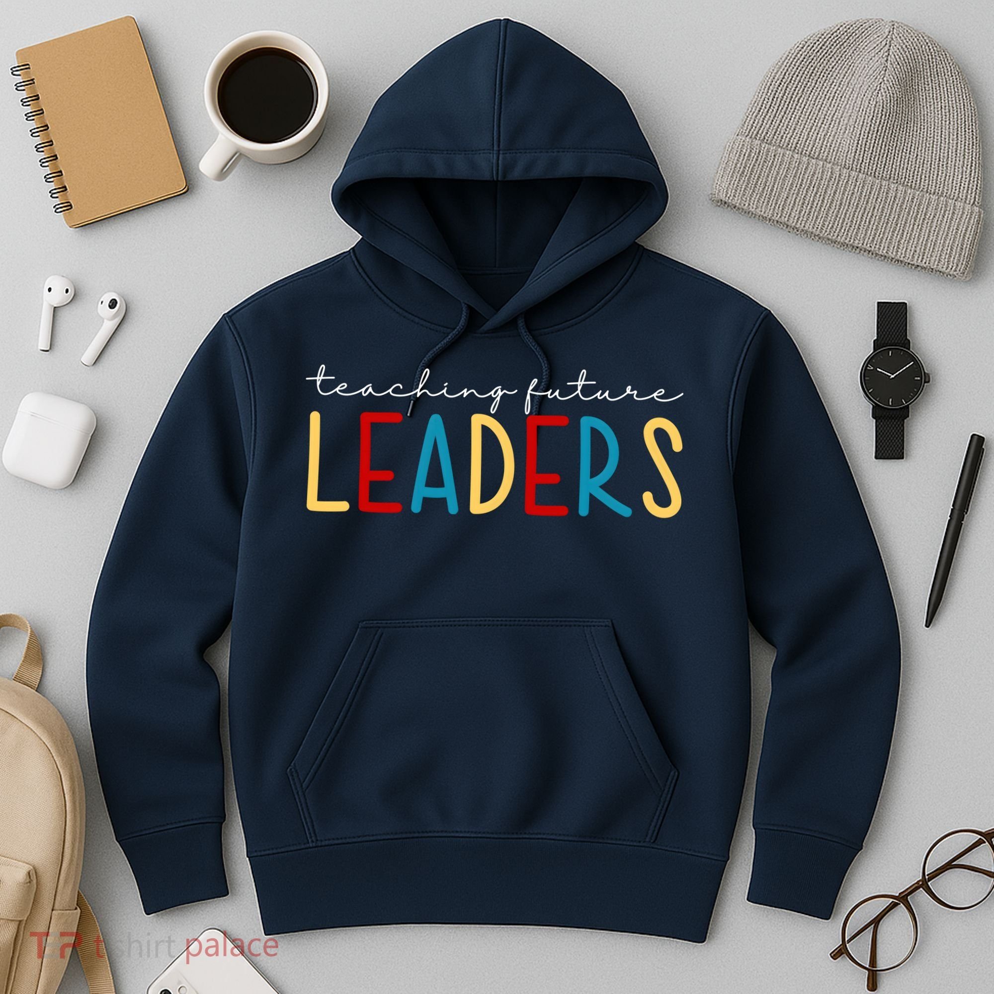 Teaching Future Leaders Gift For Teacher Hoodie