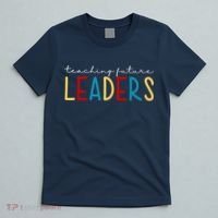 Teaching Future Leaders Gift For Teacher T-Shirt thumb 5