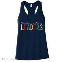 Teaching Future Leaders Gift For Teacher Women's Tank Top thumb 0