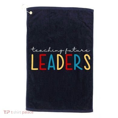 Teaching Future Leaders Gift For Teacher Golf Towel