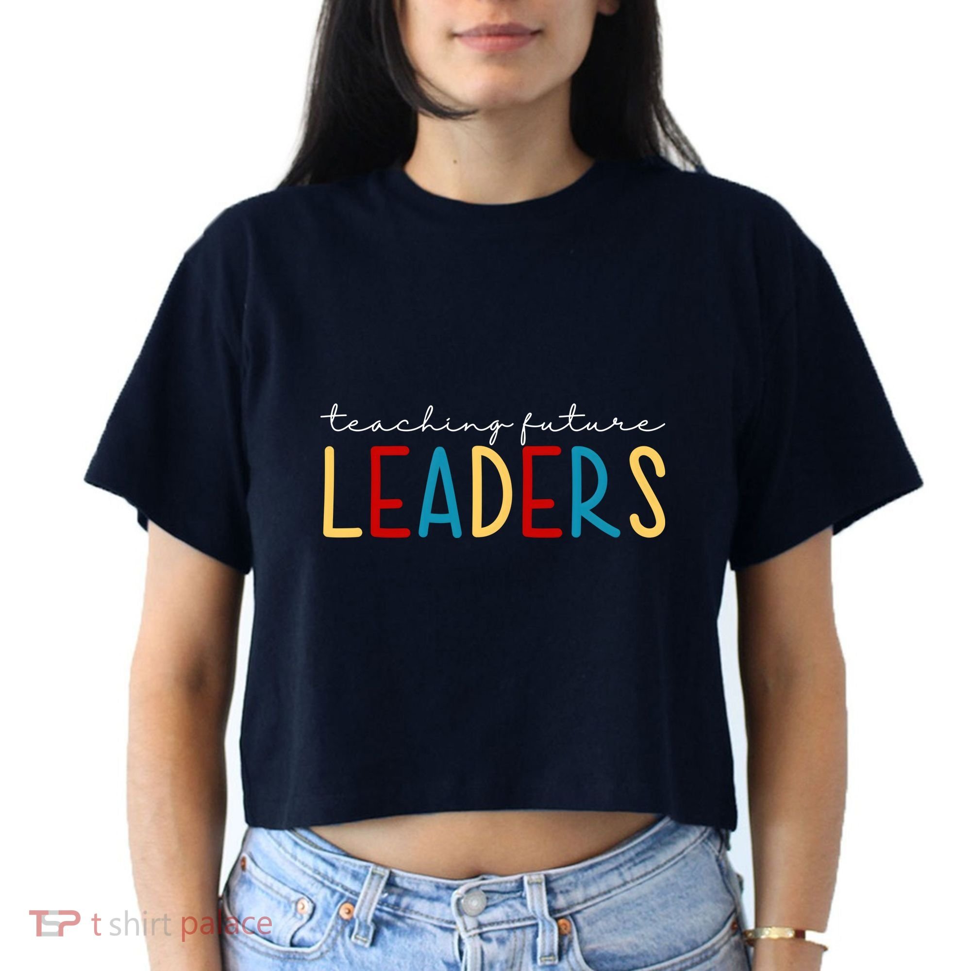 Teaching Future Leaders Gift For Teacher Women's Crop Top Tee