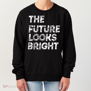 The Future Looks Bright Women's Sweatshirt