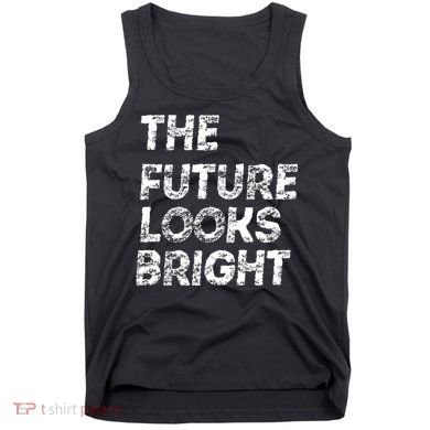 The Future Looks Bright Tank Top