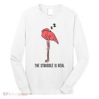Tired Flamingo Lazy Flamingo The Struggle Is Real Long Sleeve Shirt thumb 0