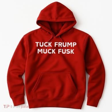 Tuck Frump Muck Fusk Hoodie