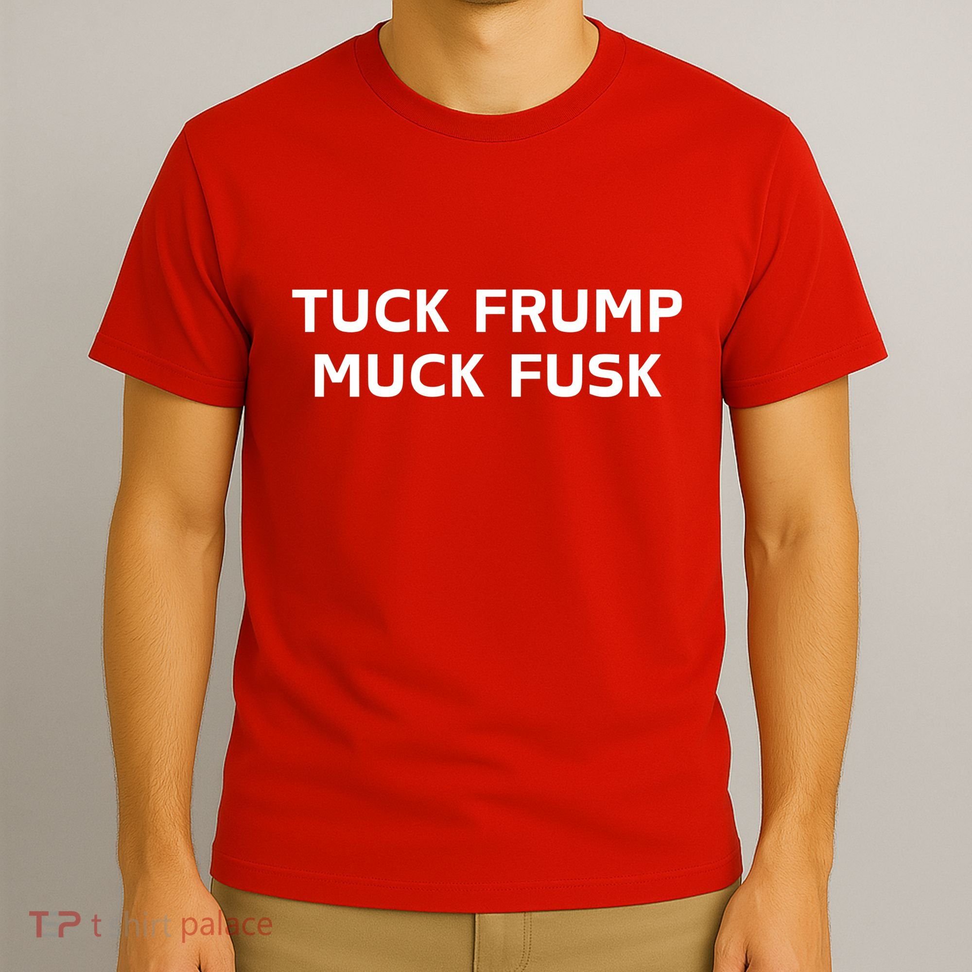 Tuck Frump Muck Fusk T-Shirt