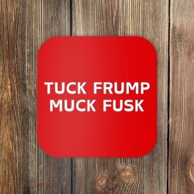 Tuck Frump Muck Fusk Coaster