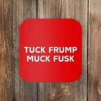 Tuck Frump Muck Fusk Coaster thumb 0