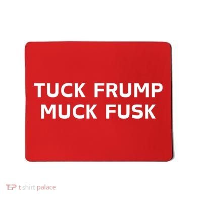 Tuck Frump Muck Fusk Mousepad