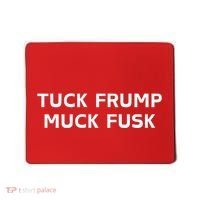 Tuck Frump Muck Fusk Mousepad thumb 0