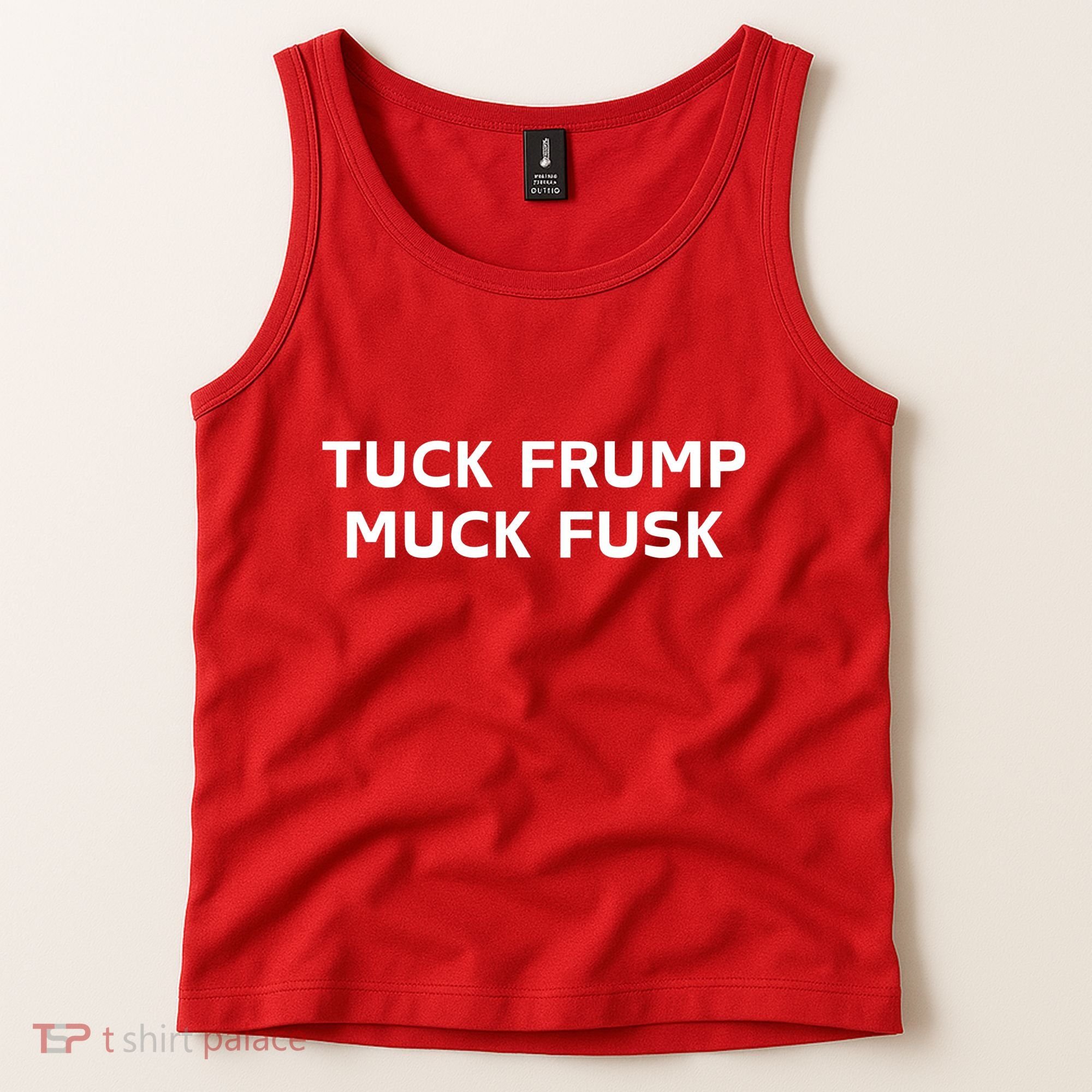 Tuck Frump Muck Fusk Tank Top
