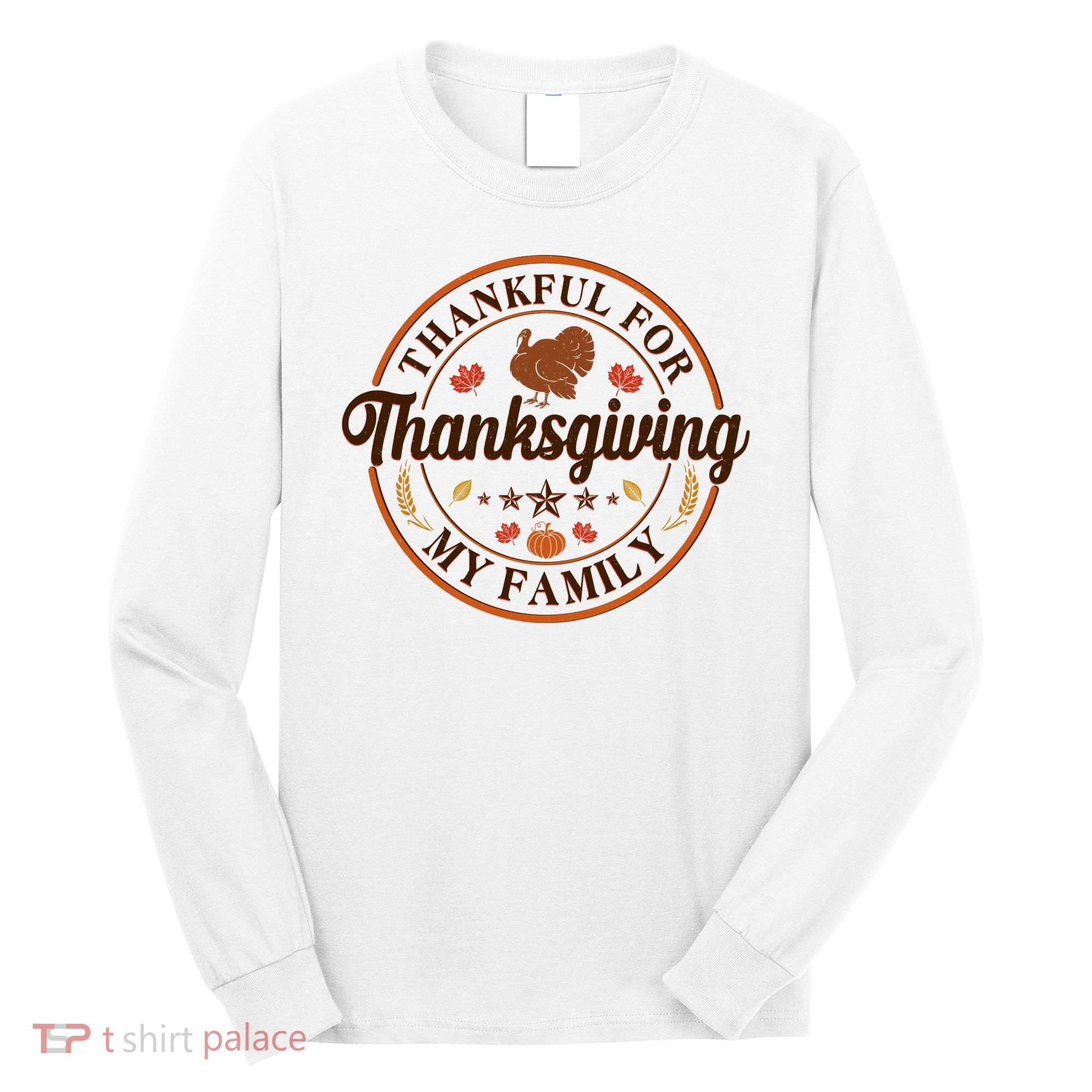 Thankful For My Family Thanksgiving Emblem Long Sleeve Shirt