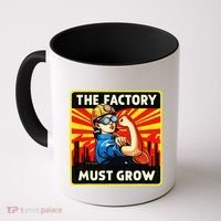 The Factory Must Grow Coffee Mug thumb 0