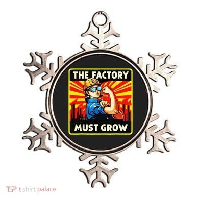 The Factory Must Grow Ornament