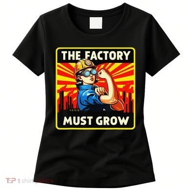 The Factory Must Grow Women's T-Shirt