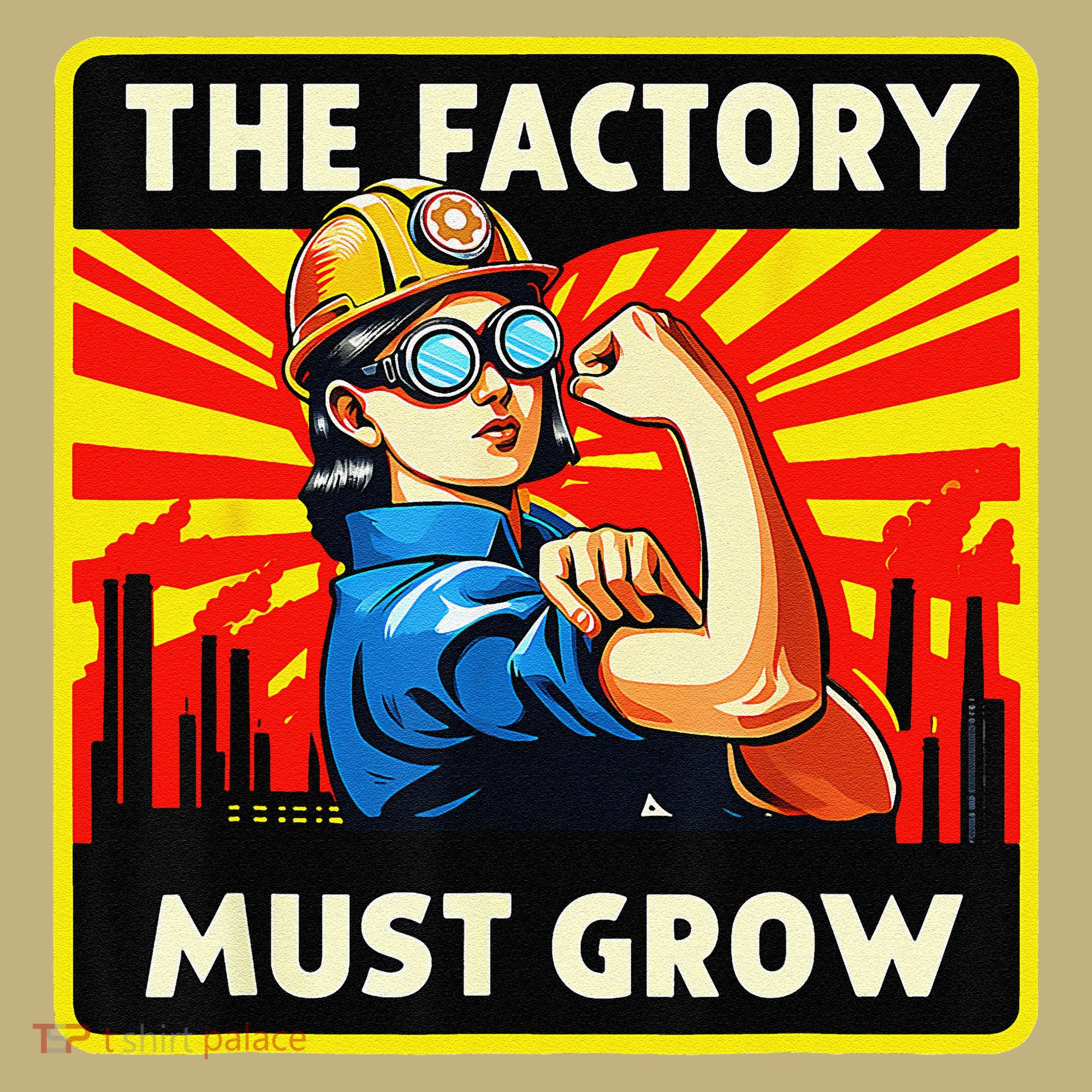 The Factory Must Grow Sweatshirt