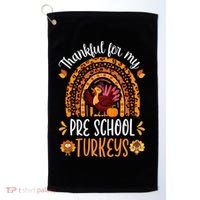 Thankful For My Pre School Turkeys Fall Thanksgiving Teacher Meaningful Gift Golf Towel thumb 0