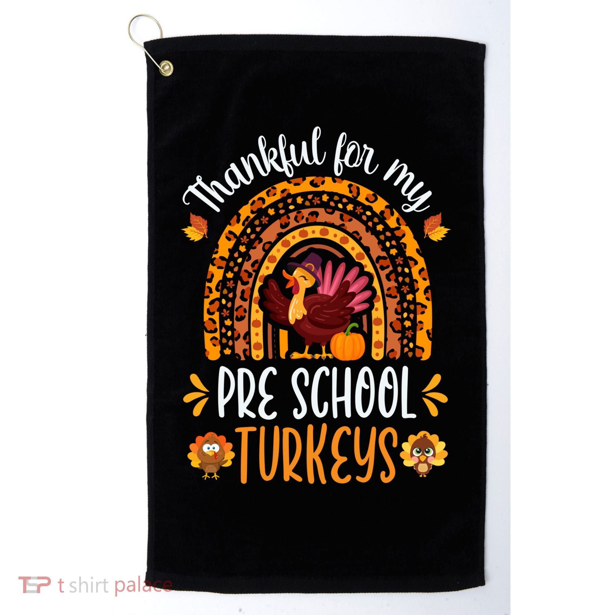 Thankful For My Pre School Turkeys Fall Thanksgiving Teacher Meaningful Gift Golf Towel