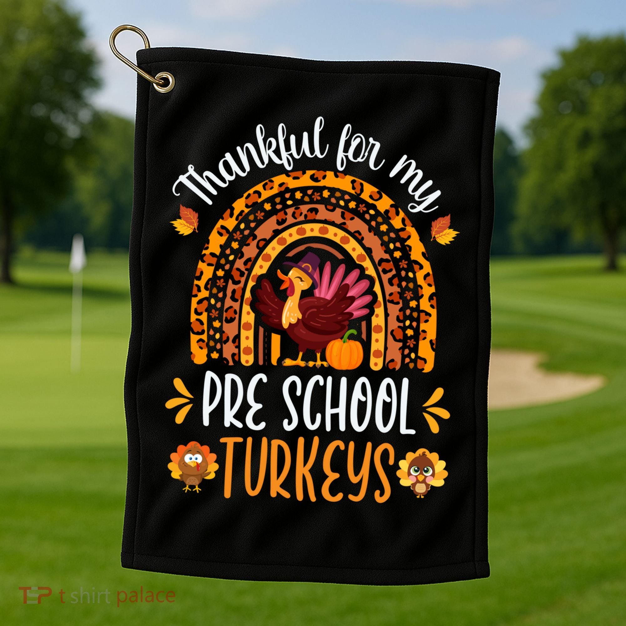Thankful For My Pre School Turkeys Fall Thanksgiving Teacher Meaningful Gift Golf Towel