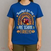 Thankful For My Pre School Turkeys Fall Thanksgiving Teacher Meaningful Gift T-Shirt thumb 4