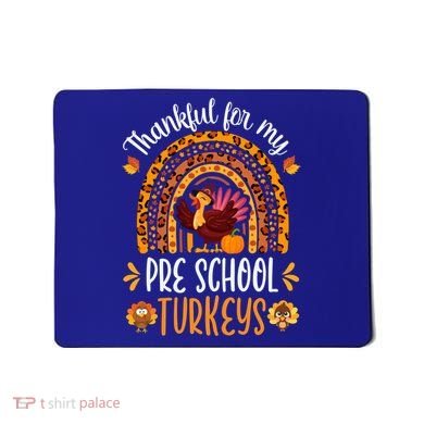 Thankful For My Pre School Turkeys Fall Thanksgiving Teacher Meaningful Gift Mousepad