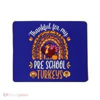 Thankful For My Pre School Turkeys Fall Thanksgiving Teacher Meaningful Gift Mousepad thumb 0