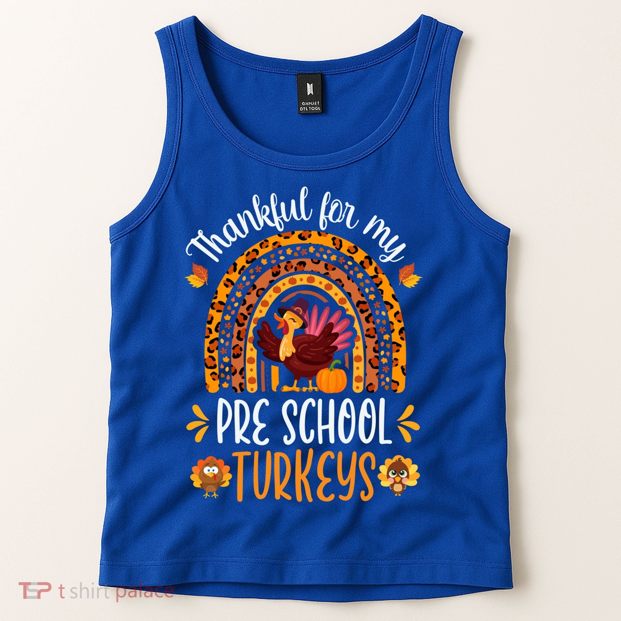 Thankful For My Pre School Turkeys Fall Thanksgiving Teacher Meaningful Gift Tank Top