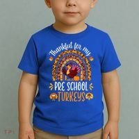 Thankful For My Pre School Turkeys Fall Thanksgiving Teacher Meaningful Gift Toddler T-Shirt thumb 2