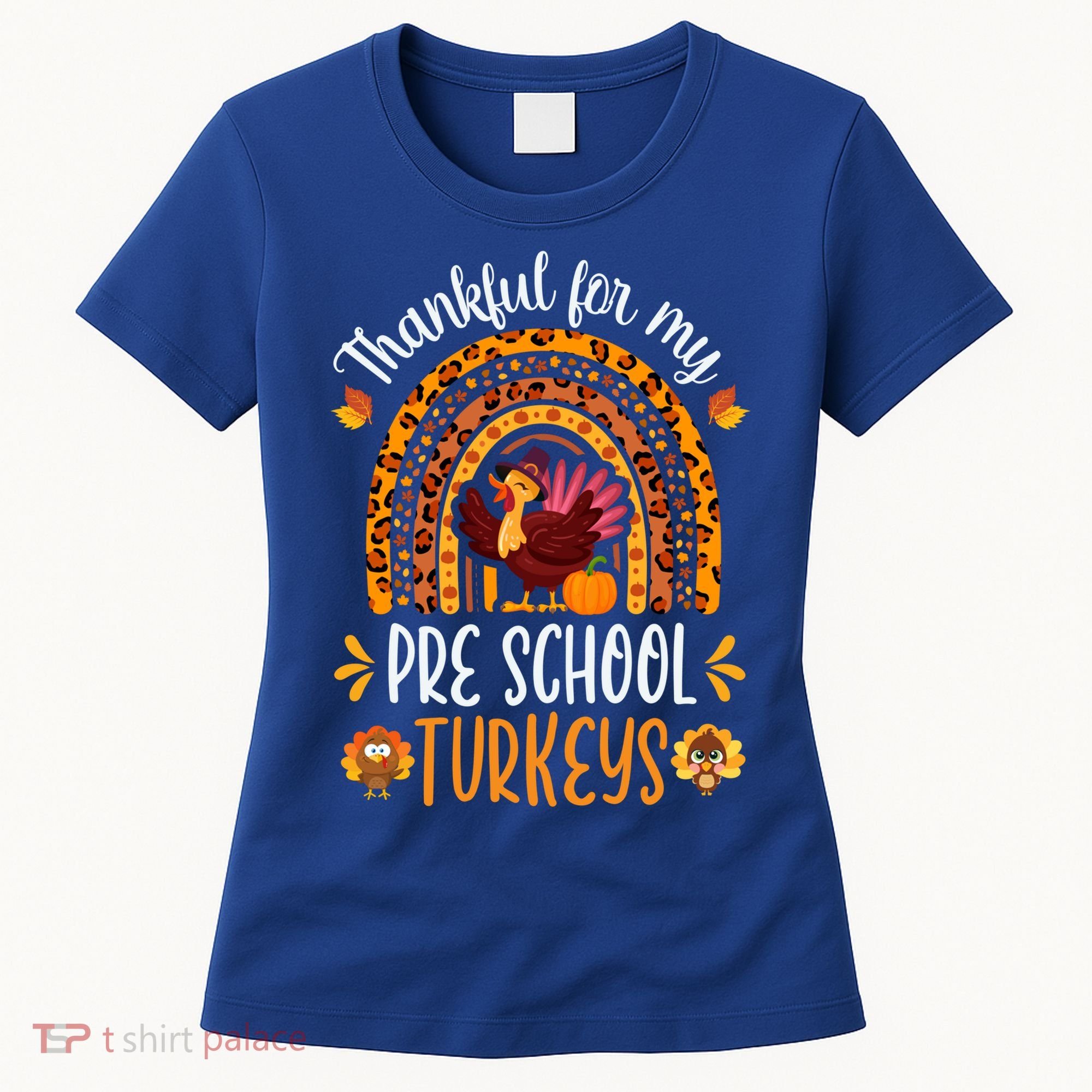 Thankful For My Pre School Turkeys Fall Thanksgiving Teacher Meaningful Gift Women's T-Shirt