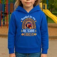 Thankful For My Pre School Turkeys Fall Thanksgiving Teacher Meaningful Gift Kids Hoodie thumb 3