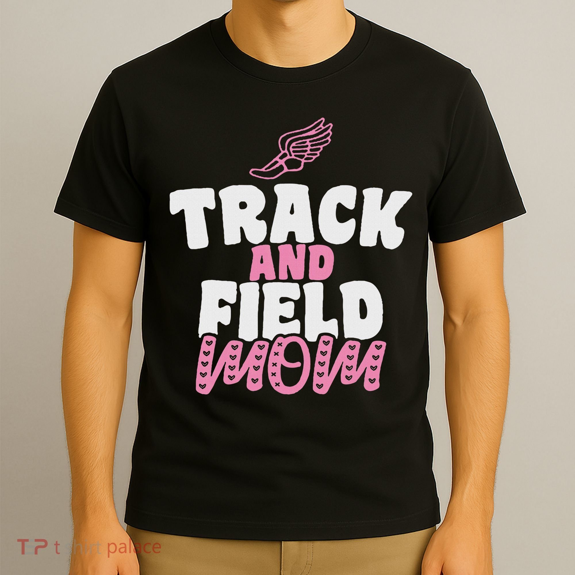 Track & Field Mom Sports Running Proud Mother's Day T-Shirt