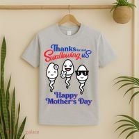 Thanks For Not Swallowing Us Happy Mother's Day Father's Day T-Shirt thumb 2
